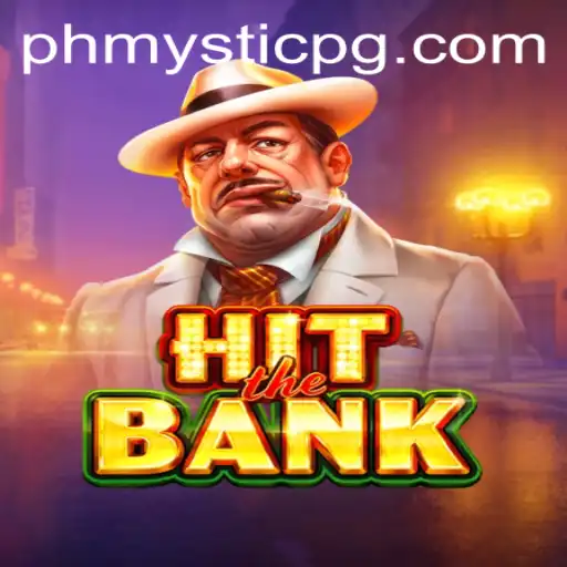 HitTheBank: Unveiling the Thrills and Mysteries of PHMystic's Latest Game
