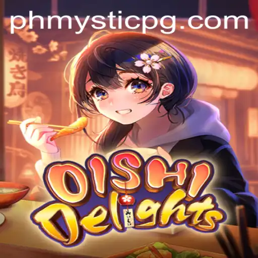 Unveiling OishiDelights: The Ultimate Gaming Experience with PHMystic