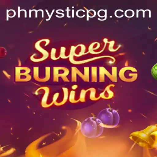 Exploring the Thrills of SuperBurningWins with PHMystic