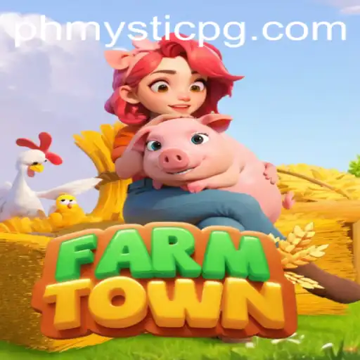 Explore the World of FarmTown: A Guide to Mastering PHMystic